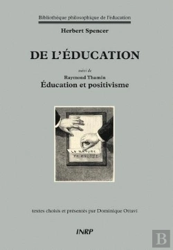 Bertrand.pt - Herbert Spencer ; De L'Éducation ; Raymond Thamin, Éducation Et Positivisme