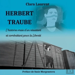 Bertrand.pt - Herbert Traube : L'Histoire Vraie D'Un Résistant Et Combattant Pour La Liberté