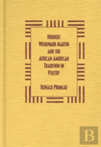 Herbert Woodward Martin And The African American Tradition In Poetry