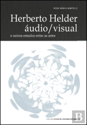 Herberto Helder Áudio/Visual e Outros Estudos Entre as Artes