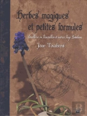 Herbes Magiques Et Petites Formules - Sorcellerie En Roussillon Et Autres Pays Catalans
