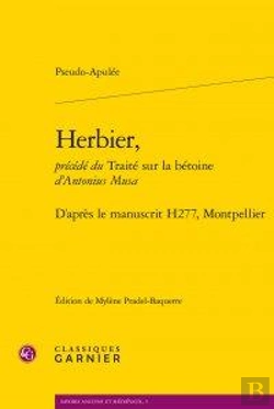 Bertrand.pt - Herbier, Précédé Du Traité Sur La Bétoine D'Antonius Musa ; D'Après Le Manuscrit H277