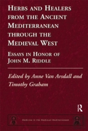Herbs And Healers From The Ancient Mediterranean Through The Medieval West