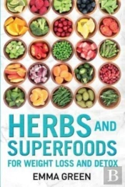 Herbs And Superfoods: For Weight Loss An