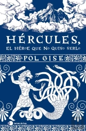 Hércules, El Héroe Que No Quiso Serlo