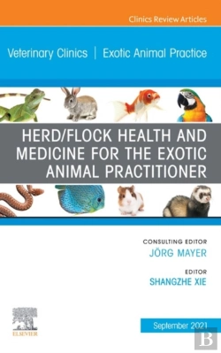 Bertrand.pt - Herd/Flock Health And Medicine For The Exotic Animal Practitioner, An Issue Of Veterinary Clinics Of North America: Exotic Animal Practice, E-Book