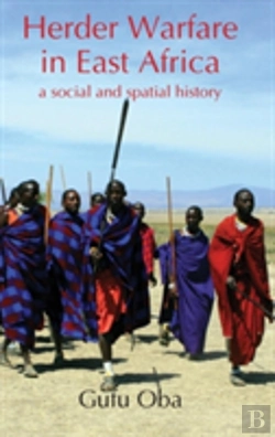 Bertrand.pt - Herder Warfare In East Africa: A Social And Spatial History