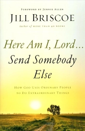 Here Am I, Lord...Send Somebody Else