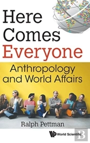 Here Comes Everyone: Anthropology And World Affairs