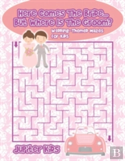 Bertrand.pt - Here Comes The Bride...But Where Is The Groom? Wedding-Themed Mazes For Kids