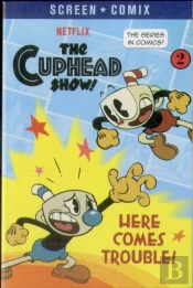 Here Comes Trouble! (The Cuphead Show!)