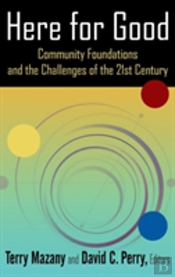 Bertrand.pt - Here For Good: Community Foundations And The Challenges Of The 21st Century