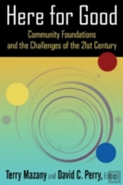 Bertrand.pt - Here For Good: Community Foundations And The Challenges Of The 21st Century