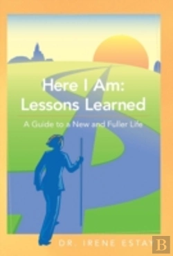 Bertrand.pt - Here I Am: Lessons Learned.: A Guide To A New And Fuller Life