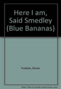 Here I Am, Said Smedley
