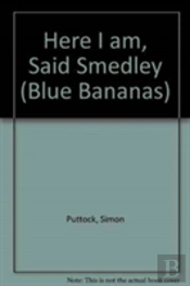 Here I Am, Said Smedley