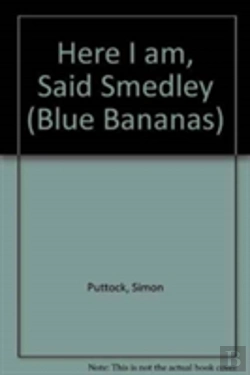 Bertrand.pt - Here I Am, Said Smedley