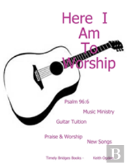 Here I Am To Worship