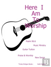 Here I Am To Worship