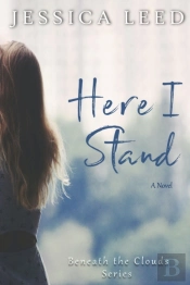 Here I Stand: A Novel
