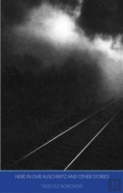 Bertrand.pt - Here In Our Auschwitz And Other Stories