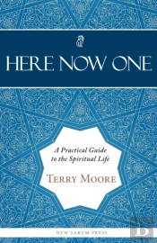 Here, Now, One: A Practical Guide To The