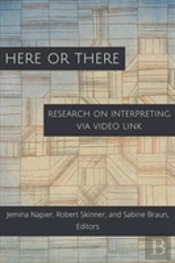 Here Or There Â€“ Research On Interpreting Via Video Link