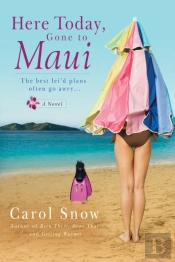 Here Today, Gone To Maui