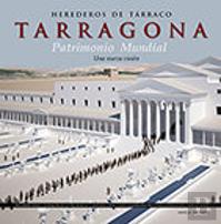 Herederos De Tarraco. Tarragona. Patrimonio Mundial