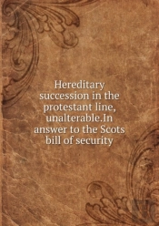 Hereditary Succession In The Protestant Line