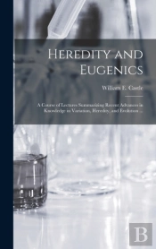Heredity And Eugenics : A Course Of Lect