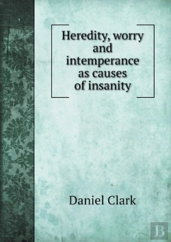 Bertrand.pt - Heredity, Worry And Intemperance As Causes Of Insanity
