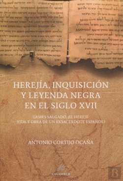Bertrand.pt - Herejia Inquisicion Y Leyenda Negra Siglo Xvii