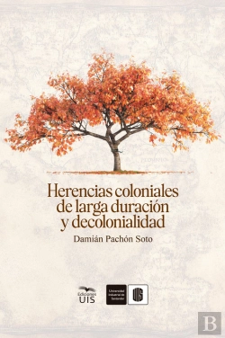 Bertrand.pt - Herencias Coloniales De Larga Duración Y Decolonialidad
