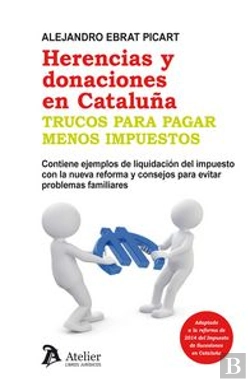 Bertrand.pt - Herencias Y Donaciones En Cataluña. Trucos Para Pagar Menos Impuestos.
