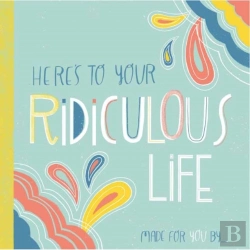Bertrand.pt - Here'S To Your Ridiculous Life