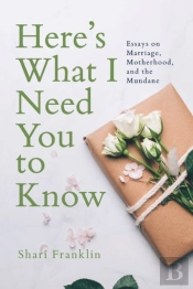 Here'S What I Need You To Know