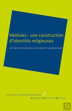 Bertrand.pt - Hérésies : Une Construction D'Identités Religieuses
