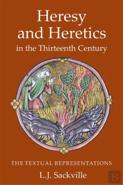Bertrand.pt - Heresy And Heretics In The Thirteenth Century