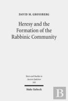 Heresy And The Formation Of The Rabbinic Community