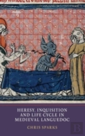 Heresy, Inquisition And Life Cycle In Medieval Languedoc