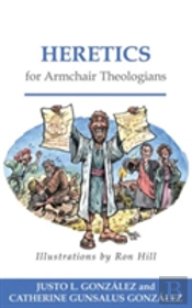 Heretics For Armchair Theologians