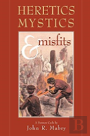 Heretics, Mystics & Misfits