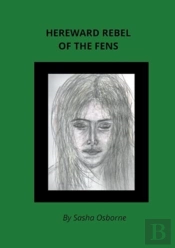 Hereward Rebel Of The Fens