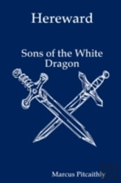 Hereward: Sons Of The White Dragon
