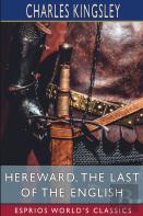 Hereward, The Last Of The English (Esprios Classics)