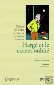 Hergé Et Le Carnet Oublié : L'Auteur De Tintin Raconté Par Son Dernier Répertoire