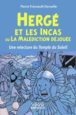 Bertrand.pt - Hergé Et Les Incas Ou La Malédiction Déjouée : Une Relecture Du Temple Du Soleil