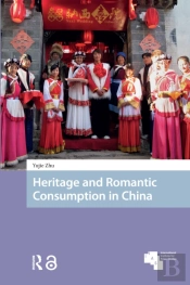 Heritage And Romantic Consumption In China