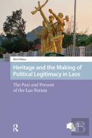 Heritage And The Making Of Political Legitimacy In Laos